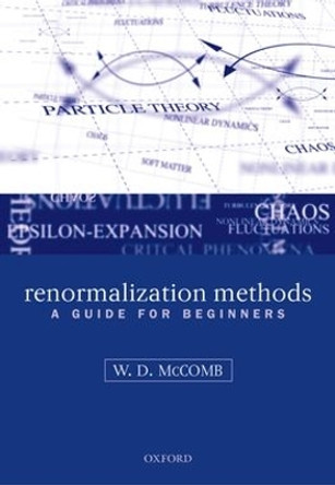 Renormalization Methods: A Guide For Beginners by William David McComb 9780198506942