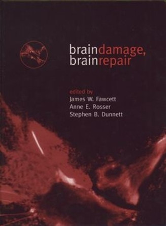 Brain Damage, Brain Repair by James Fawcett 9780198523383