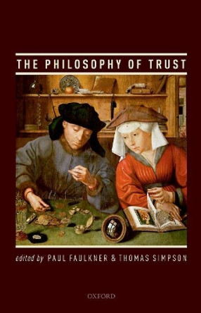 The Philosophy of Trust by Paul Faulkner 9780198732549