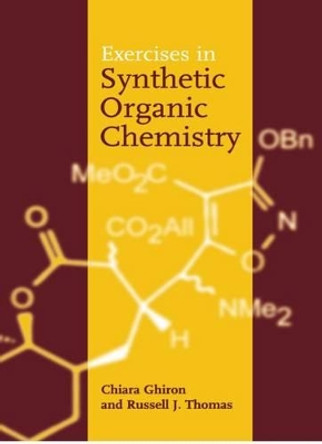 Exercises in Synthetic Organic Chemistry by Chiara Ghiron 9780198559436