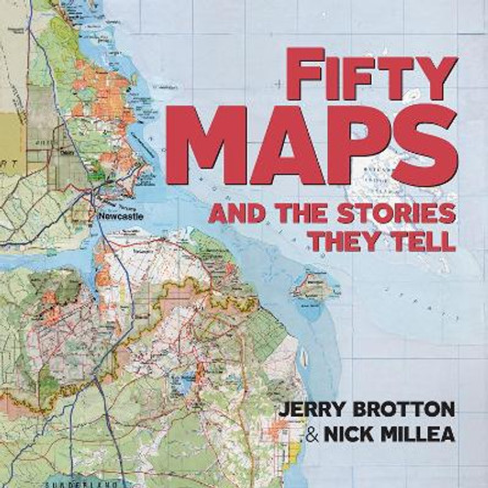 Fifty Maps and the Stories they Tell by Jerry Brotton