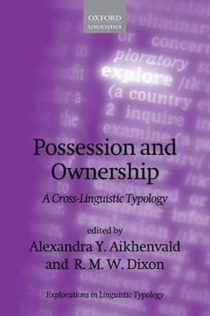 Possession and Ownership: A Cross-Linguistic Typology by Alexandra Y. Aikhenvald 9780198723004