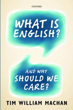 What is English?: And Why Should We Care? by Tim William Machan 9780198736677