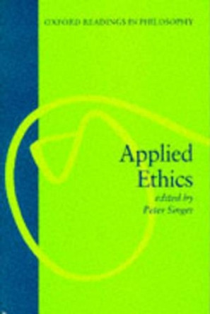 Applied Ethics by Peter Singer 9780198750673