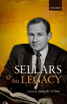 Sellars and his Legacy by James R. O'Shea 9780198766872