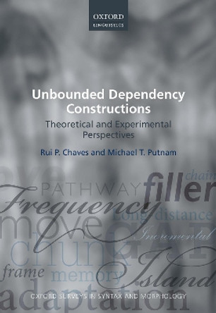 Unbounded Dependency Constructions: Theoretical and Experimental Perspectives by Rui P. Chaves 9780198784999