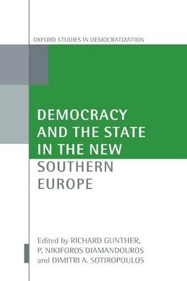 Democracy and the State in the New Southern Europe by Richard Gunther 9780199202812