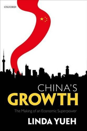 China's Growth: The Making of an Economic Superpower by Linda Yueh 9780199205783