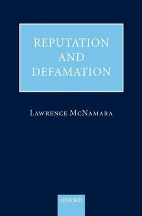 Reputation and Defamation by Lawrence McNamara 9780199231454