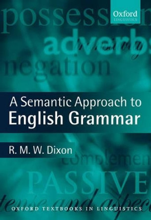 A Semantic Approach to English Grammar by R. M. W. Dixon 9780199247400