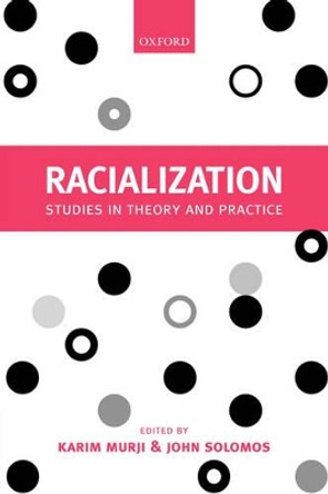 Racialization: Studies in Theory and Practice by Karim Murji 9780199257027