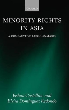 Minority Rights in Asia: A Comparative Legal Analysis by Joshua Castellino 9780199296057