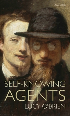 Self-Knowing Agents by Lucy O'Brien 9780199261482