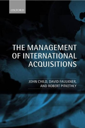 The Management of International Acquisitions by John Child 9780199267101
