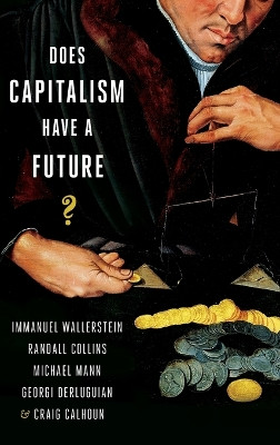 Does Capitalism Have a Future? by Immanuel Wallerstein 9780199330843