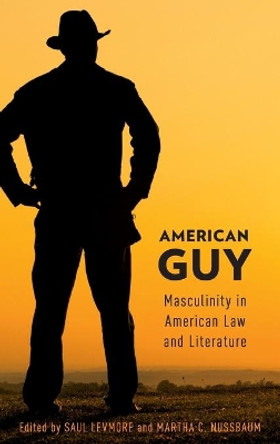 American Guy: Masculinity in American Law and Literature by Saul Levmore 9780199331376