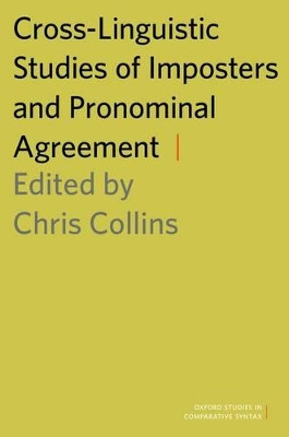 Cross-Linguistic Studies of Imposters and Pronominal Agreement by Chris Collins 9780199336869