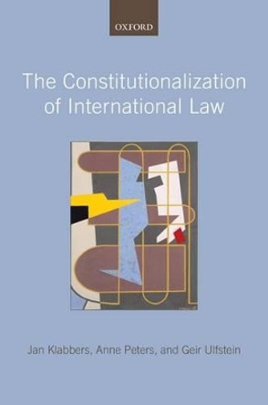 The Constitutionalization of International Law by Jan Klabbers 9780199543427