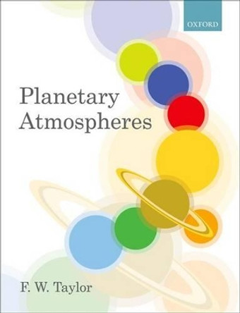 Planetary Atmospheres by F.W. Taylor 9780199547425