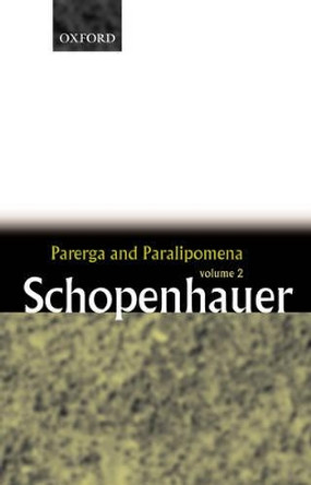 Parerga and Paralipomena: Volume 2: Short Philosophical Essays by Arthur Schopenhauer 9780199242214