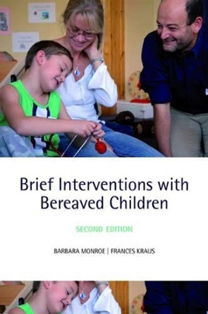 Brief Interventions with Bereaved Children by Barbara Monroe 9780199561643