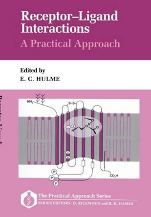 Receptor-Ligand Interactions: A Practical Approach by E. C. Hulme 9780199630912