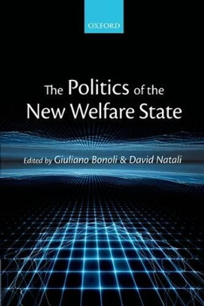 The Politics of the New Welfare State by Giuliano Bonoli 9780199645251