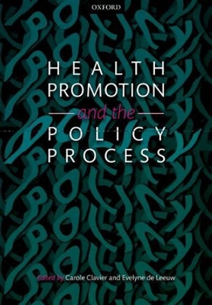 Health Promotion and the Policy Process by Carole Clavier 9780199658039