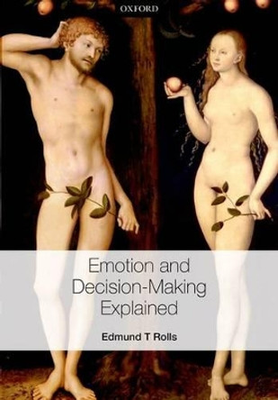 Emotion and Decision-making Explained by Edmund T. Rolls 9780199659890