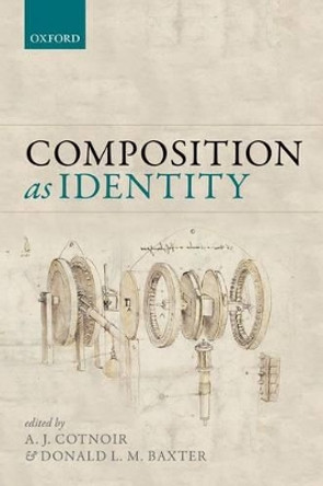 Composition as Identity by A. J. Cotnoir 9780199669615