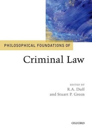 Philosophical Foundations of Criminal Law by R.A. Duff 9780199673674