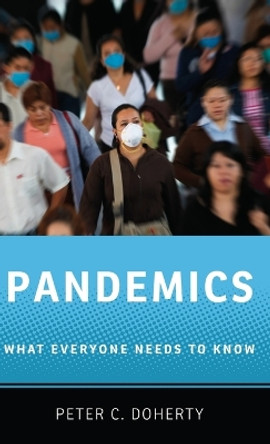 Pandemics: What Everyone Needs to Know® by Peter C. Doherty 9780199898107
