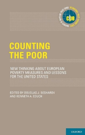Counting the Poor: New Thinking About European Poverty Measures and Lessons for the United States by Douglas J. Besharov 9780199860586