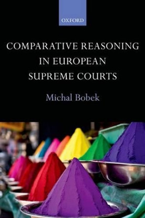 Comparative Reasoning in European Supreme Courts by Michal Bobek 9780199680382