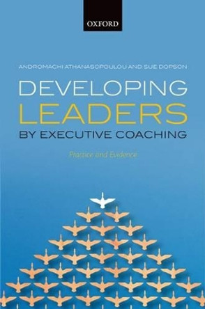 Developing Leaders by Executive Coaching: Practice and Evidence by Andromachi Athanasopoulou 9780199681952