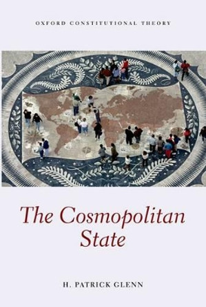 The Cosmopolitan State by H Patrick Glenn 9780199682423