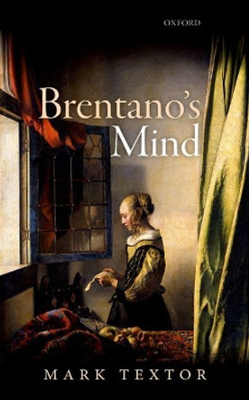 Brentano's Mind by Mark Textor 9780199685479