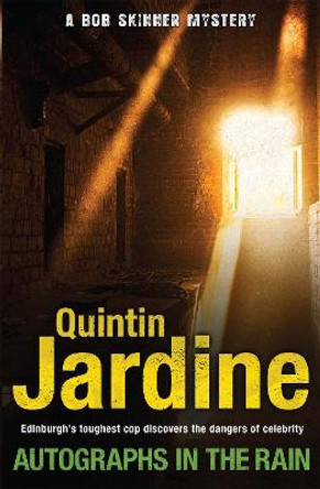 Autographs in the Rain (Bob Skinner series, Book 11): A suspenseful crime thriller of celebrity and murder by Quintin Jardine