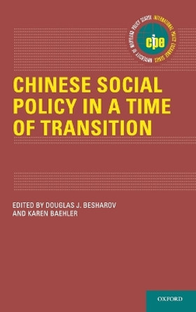 Chinese Social Policy in a Time of Transition by Douglas J. Besharov 9780199990313