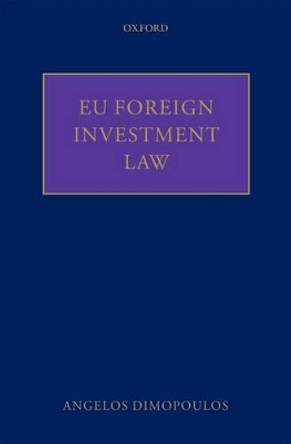 EU Foreign Investment Law by Angelos Dimopoulos 9780199698608