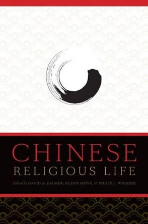 Chinese Religious Life by David A Palmer 9780199731381