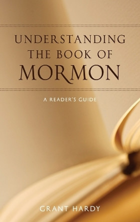 Understanding the Book of Mormon: A Reader's Guide by Grant R. Hardy 9780199731701