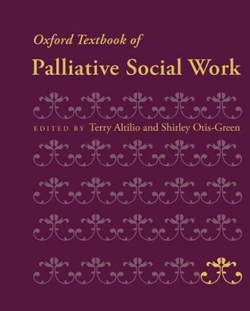 Oxford Textbook of Palliative Social Work by Terry Altilio 9780199739110 Oxford Textbook of Palliative Social Work by Terry Altilio 9780199739110