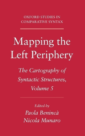 Mapping the Left Periphery: The Cartography of Syntactic Structures, Volume 5 by Paola Beninca 9780199740376