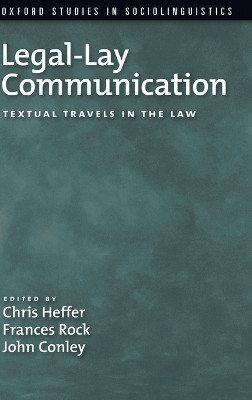Legal-Lay Communication: Textual Travels in the Law by Chris Heffer 9780199746842