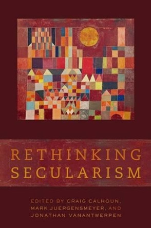 Rethinking Secularism by Craig Calhoun 9780199796687