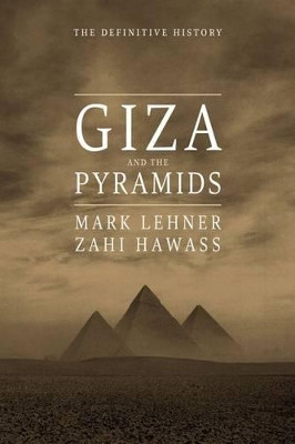 Giza and the Pyramids: The Definitive History by Mark Lehner 9780226425696