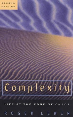 Complexity: Life at the Edge of Chaos by Roger Lewin 9780226476551