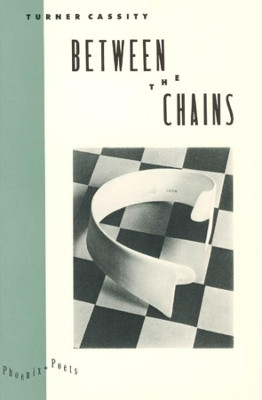 Between the Chains by Turner Cassity 9780226096162