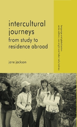 Intercultural Journeys: From Study to Residence Abroad by J. Jackson 9780230527218